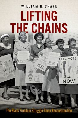 Lifting The Chains: The Black Freedom Struggle Since Reconstruction