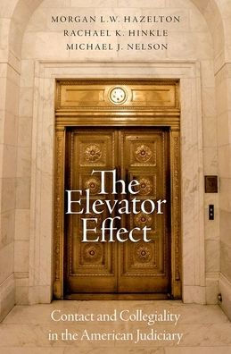 The Elevator Effect: Contact And Collegiality In The American Judiciary