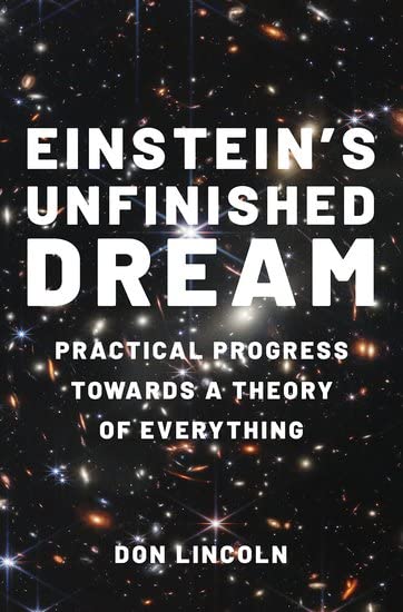 Einstein'S Unfinished Dream: Practical Progress Towards A Theory Of Everything