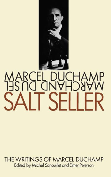 Salt Seller: The Writings Of Marcel Duchamp