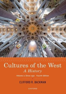 Cultures Of The West: A History, Volume 2: Since 1350