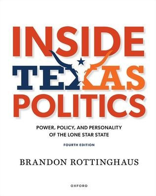 Inside Texas Politics: Power, Policy, And Personality In The Lone Star State