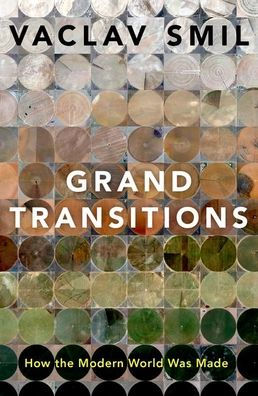 Grand Transitions: How The Modern World Was Made