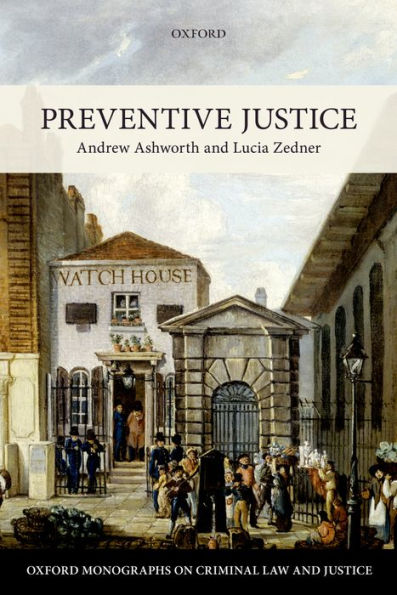 Preventive Justice (Oxford Monographs On Criminal Law And Justice)