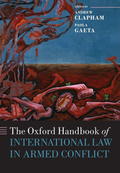 The Oxford Handbook Of International Law In Armed Conflict (Oxford Handbooks)