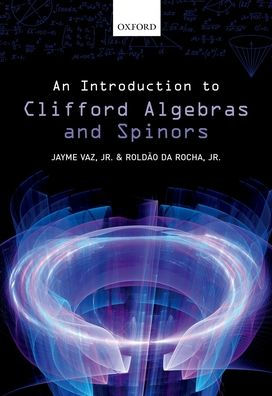 An Introduction To Clifford Algebras And Spinors