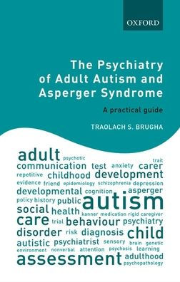 The Psychiatry Of Adult Autism And Asperger Syndrome: A Practical Guide