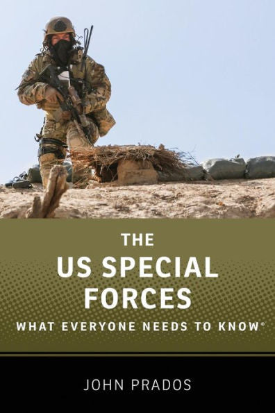 The Us Special Forces: What Everyone Needs To Know® (What Everyone Needs To Knowrg)