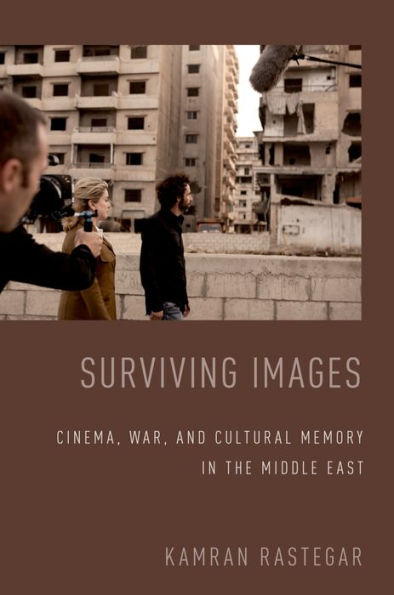 Surviving Images: Cinema, War, And Cultural Memory In The Middle East