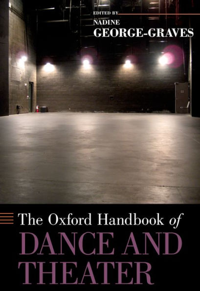 The Oxford Handbook Of Dance And Theater (Oxford Handbooks)