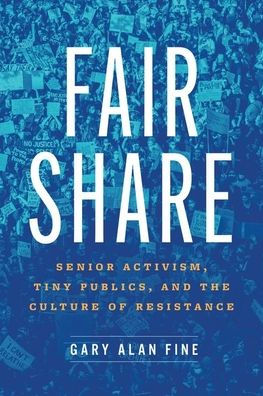 Fair Share: Senior Activism, Tiny Publics, And The Culture Of Resistance