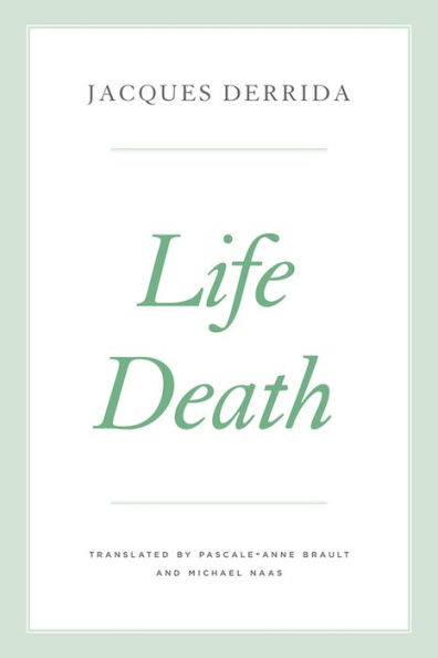 Life Death (The Seminars Of Jacques Derrida)