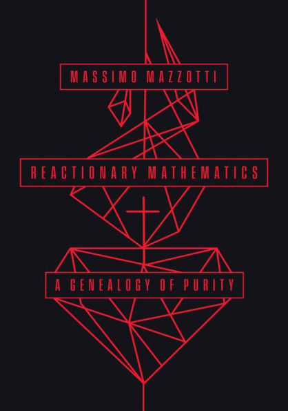 Reactionary Mathematics: A Genealogy Of Purity