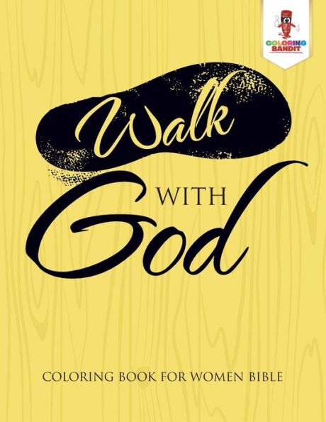 Walk With God : Coloring Book For Women Bible