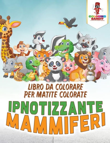 Ipnotizzante Mammiferi: Libro Da Colorare Per Matite Colorate (Italian Edition)