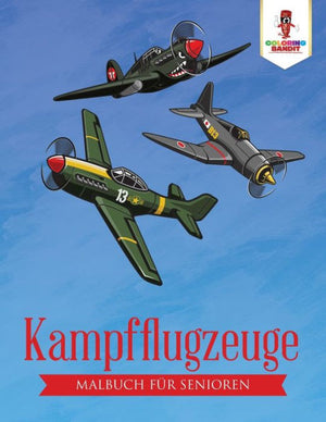 Kampfflugzeuge: Malbuch Für Senioren (German Edition)