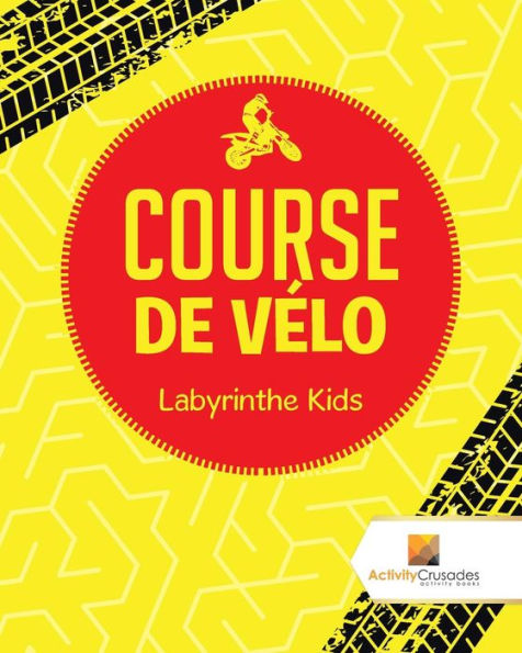 Course De Vélo : Labyrinthe Kids (French Edition)
