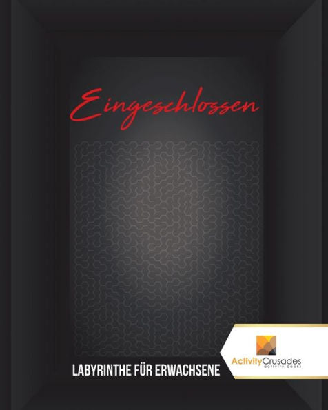 Eingeschlossen : Labyrinthe Für Erwachsene (German Edition)