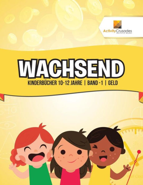 Wachsend : Kinderbücher 10-12 Jahre | Band -1 | Geld (German Edition)