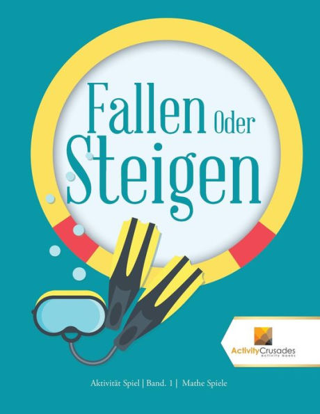 Fallen Oder Steigen : Aktivität Spiel | Band. 1 | Mathe Spiele (German Edition)