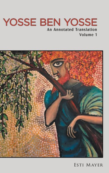 Yosse Ben Yosse: An Annotated Translation (Volume 1)
