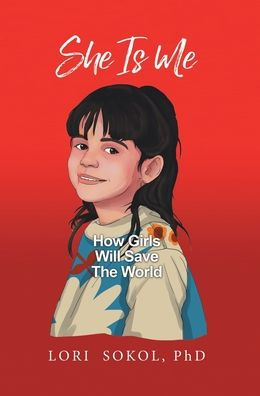 She Is Me: How Girls Will Save The World