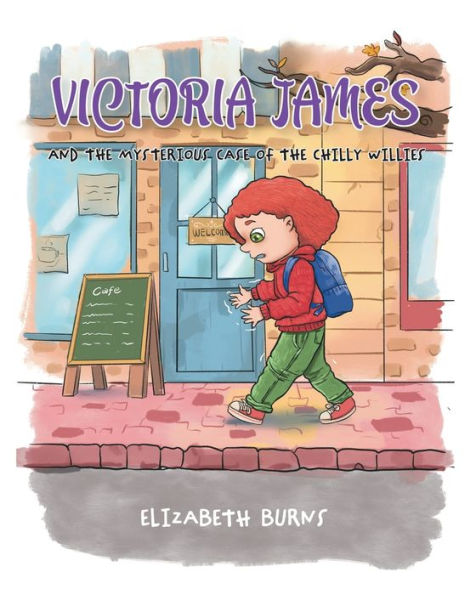 Victoria James: And The Mysterious Case Of The Chilly Willies