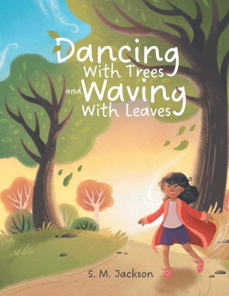Dancing With Trees And Waving With Leaves
