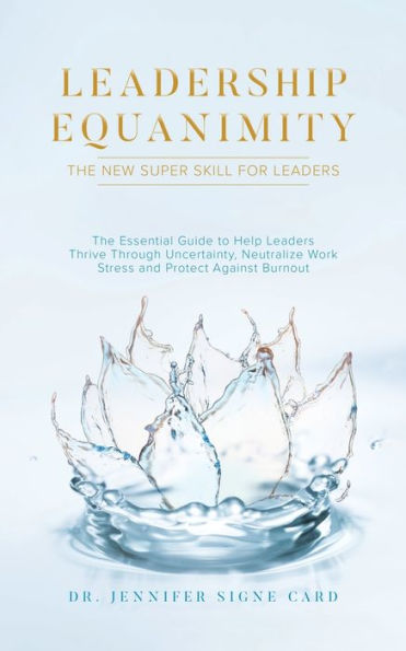 Leadership Equanimity: The New Super Skill For Leaders
