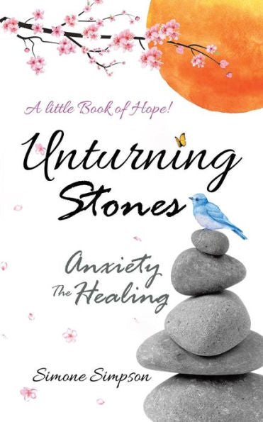 Unturning Stones: Anxiety The Healing
