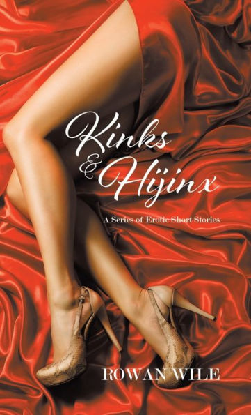 Kinks &amp; Hijinx: una serie de historias cortas eróticas