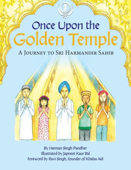 Once Upon The Golden Temple: A Journey To Sri Harmandir Sahib