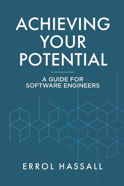 Achieving Your Potential: A Guide For Software Engineers