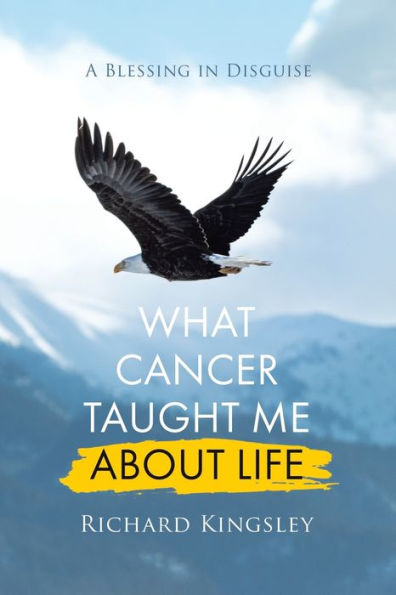 What Cancer Taught Me About Life: A Blessing In Disguise