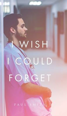I Wish I Could Forget
