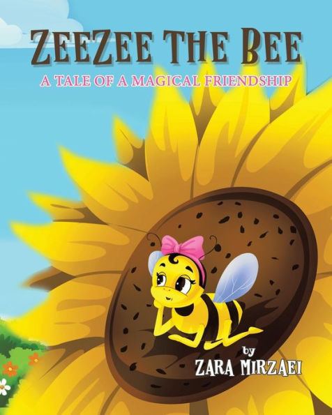 Zeezee The Bee: A Tale Of A Magical Friendship