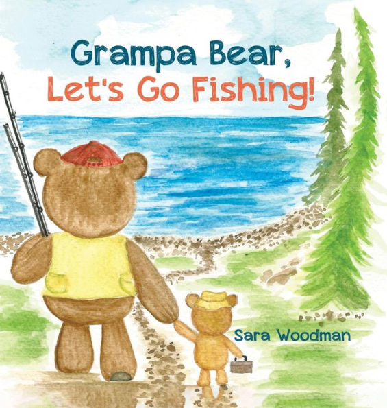 Grampa Bear, Let'S Go Fishing!