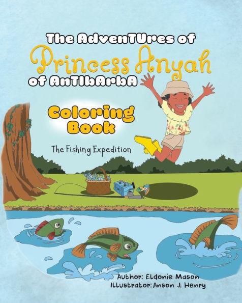 The Adventures Of Princess Anyah Of Antibarba: Coloring Book - The Fishing Expedition