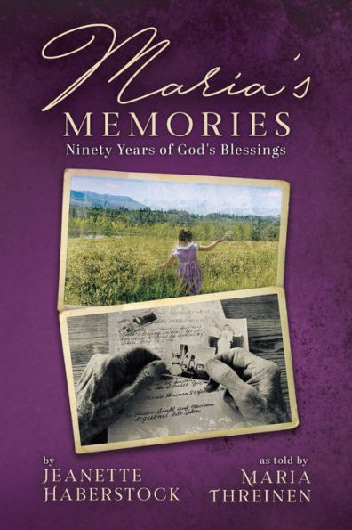 Maria'S Memories: Ninety Years Of God'S Blessings