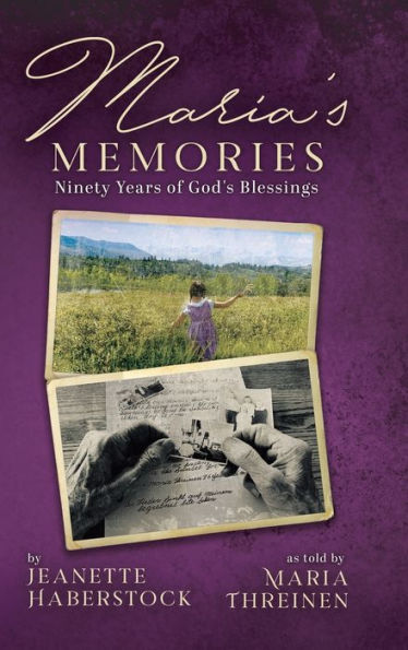 Maria'S Memories: Ninety Years Of God'S Blessings