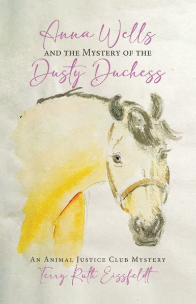 Anna Wells And The Mystery Of The Dusty Duchess: An Animal Justice Club Mystery