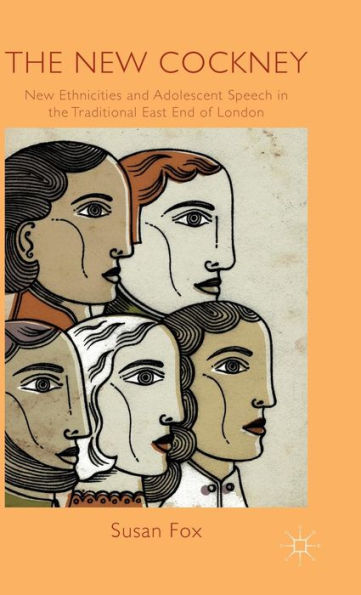 The New Cockney: New Ethnicities And Adolescent Speech In The Traditional East End Of London