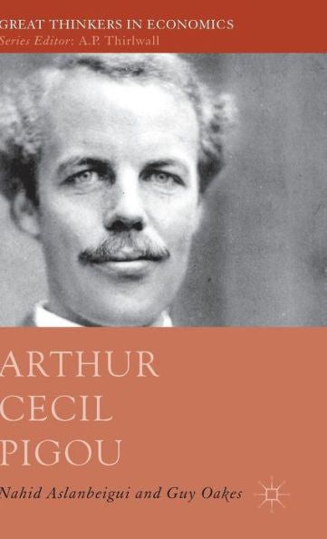 Arthur Cecil Pigou (Great Thinkers In Economics)