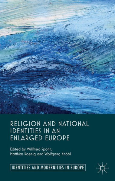 Religion And National Identities In An Enlarged Europe (Identities And Modernities In Europe)
