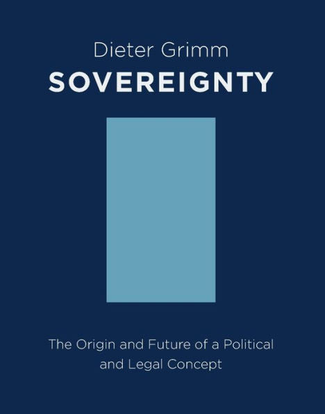 Sovereignty: The Origin And Future Of A Political And Legal Concept (Columbia Studies In Political Thought / Political History) - 9780231164252