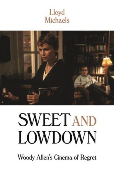 Sweet And Lowdown: Woody Allen's Cinema Of Regret