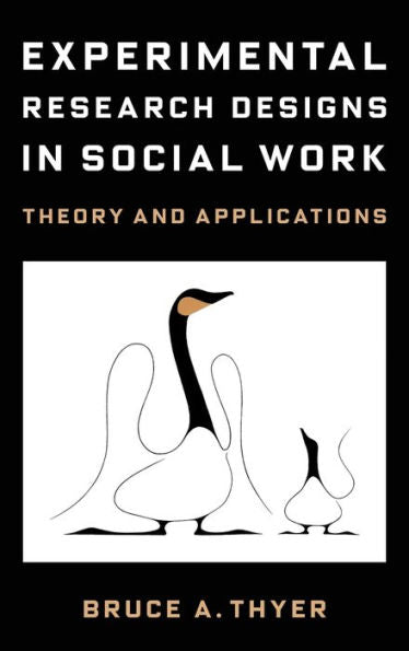 Experimental Research Designs In Social Work: Theory And Applications