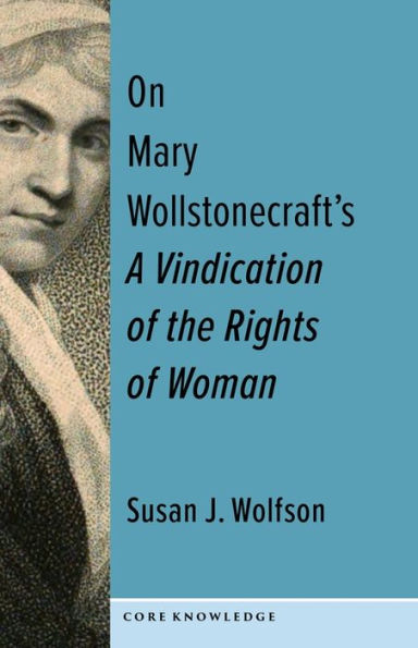 On Mary Wollstonecraft'S A Vindication Of The Rights Of Woman: The First Of A New Genus (Core Knowledge)