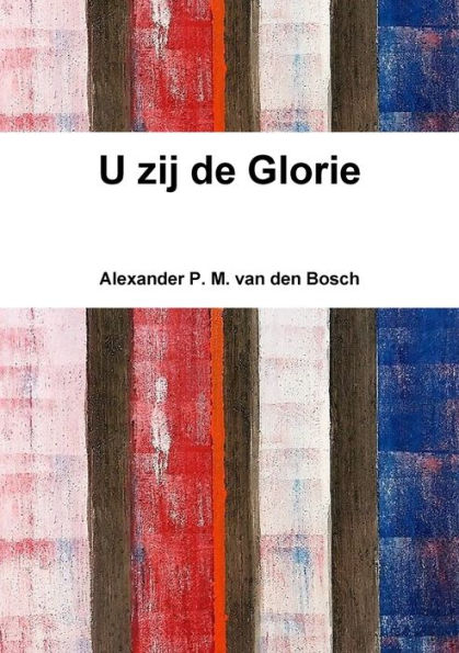 U Zij De Glorie (Dutch Edition)