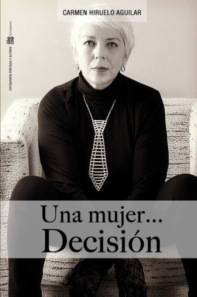 Una Mujer...Decisión (Spanish Edition)